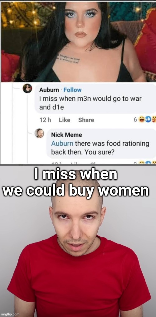 I miss when we could buy women | image tagged in two steps ahead | made w/ Imgflip meme maker