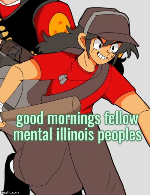 chucklenuts | good mornings fellow mental illinois peoples | image tagged in chucklenuts | made w/ Imgflip meme maker