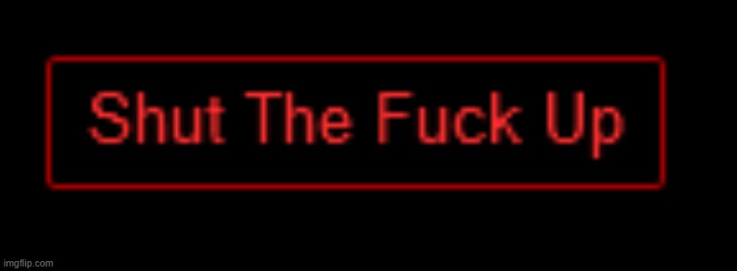 Delete Account Button(Stfu) | image tagged in delete account button stfu | made w/ Imgflip meme maker