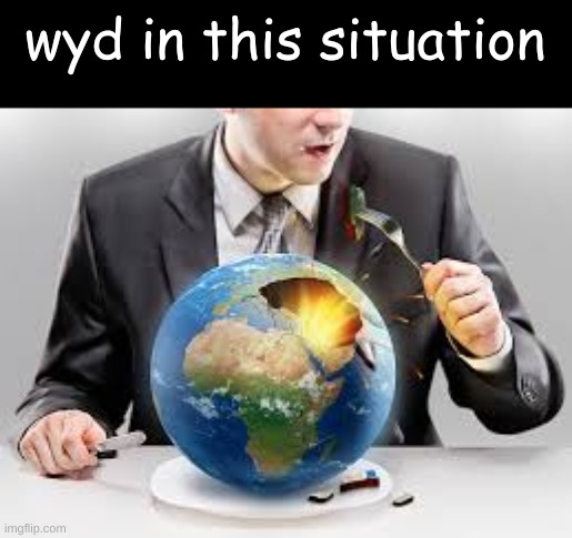 wyd in this situation | made w/ Imgflip meme maker