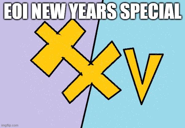 New Years Special.mp3 | EOI NEW YEARS SPECIAL | made w/ Imgflip meme maker