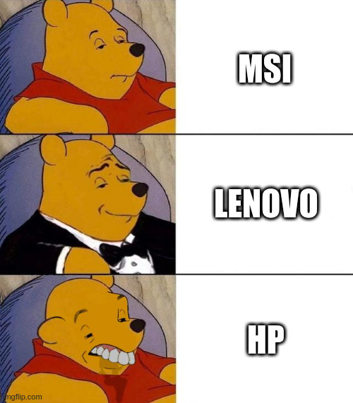 what is the better option? | MSI; LENOVO; HP | image tagged in best better blurst | made w/ Imgflip meme maker
