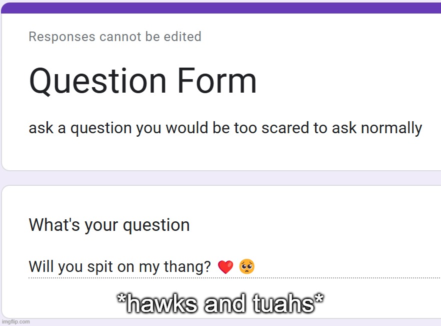 *hawks and tuahs* | made w/ Imgflip meme maker