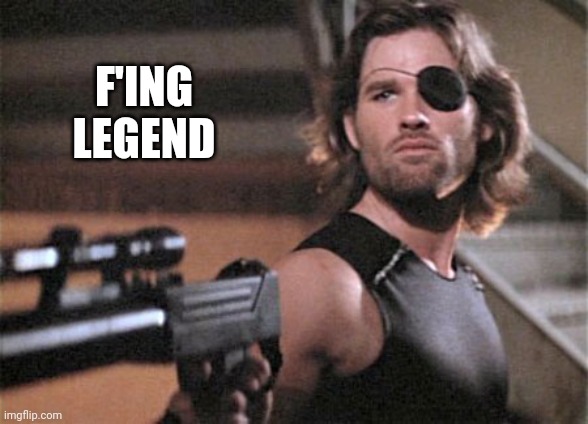 SNAKE PLISSKEN | F'ING
LEGEND | image tagged in snake plissken | made w/ Imgflip meme maker