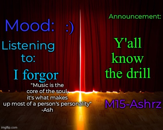 Check comments | :); Y'all know the drill; I forgor | image tagged in m15-ashrz's announcement template | made w/ Imgflip meme maker