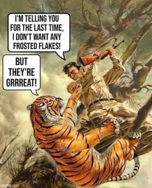 Aggressive Advertising | image tagged in tony the tiger,best buy,cereal killer,well yes but actually no,frosted flakes | made w/ Imgflip meme maker