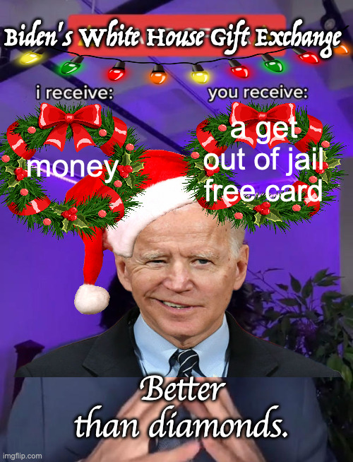 Trade Offer | money a get out of jail free card Biden's White House Gift Exchange Better than diamonds. | image tagged in trade offer | made w/ Imgflip meme maker