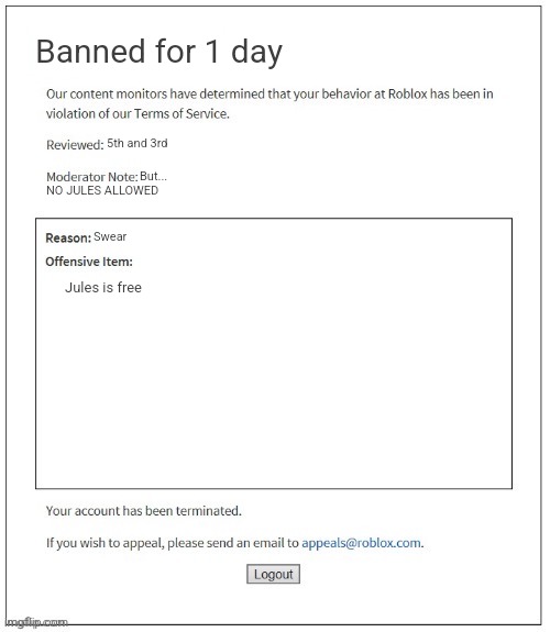 Moderation System | Banned for 1 day; 5th and 3rd; But... NO JULES ALLOWED; Swear; Jules is free | image tagged in moderation system | made w/ Imgflip meme maker