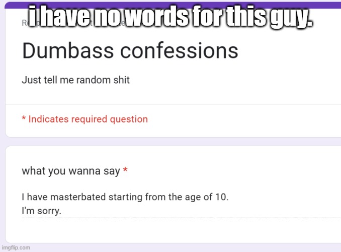 i have no words for this guy. | made w/ Imgflip meme maker