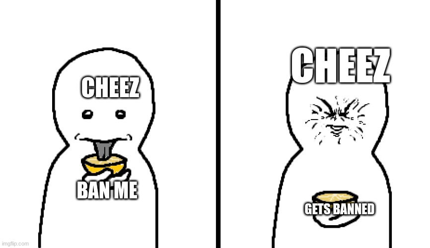 Lemon | CHEEZ; CHEEZ; BAN ME; GETS BANNED | image tagged in lemon | made w/ Imgflip meme maker