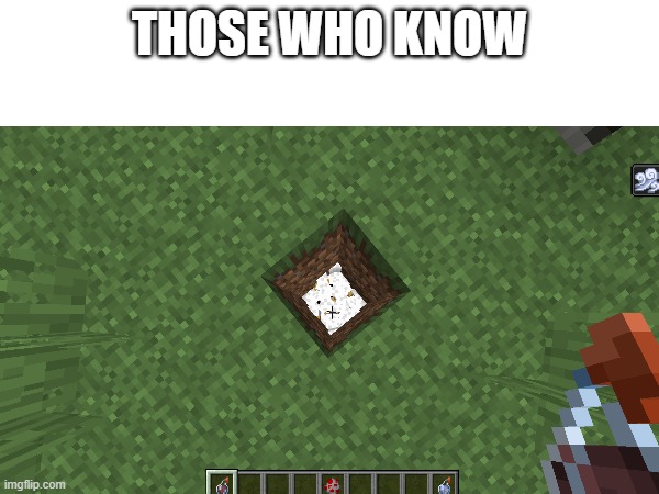 Those who know | THOSE WHO KNOW | image tagged in those who know,hell no | made w/ Imgflip meme maker