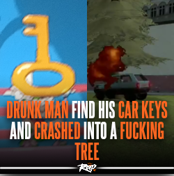 Drunk man finds car keys and crashes into tree Blank Meme Template