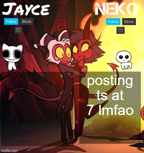 WHY TF IS IT DARK OUTSIDE!?!??! | posting ts at 7 lmfao | image tagged in jayce and neko hb temp | made w/ Imgflip meme maker