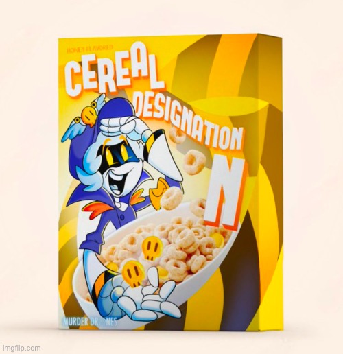 Let’s be real. Would you buy/eat this? | image tagged in murder drones,cereal,yummers,breakfast,serial designation n | made w/ Imgflip meme maker