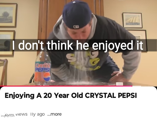 I don't think he enjoyed it | made w/ Imgflip meme maker