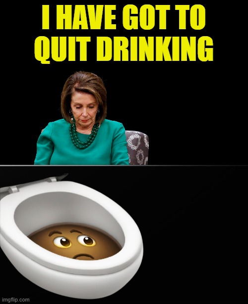 I HAVE GOT TO
QUIT DRINKING | made w/ Imgflip meme maker