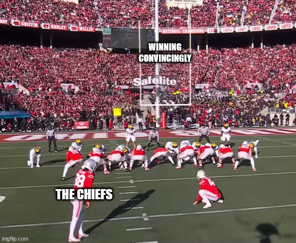 we need CFB fans AND NFL fans for this one | WINNING CONVINCINGLY; THE CHIEFS | image tagged in sports,nfl,cfb,football,american football,college football | made w/ Imgflip meme maker