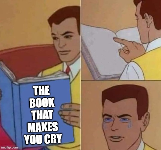 It was very depressing to read | THE BOOK THAT MAKES YOU CRY | image tagged in peter parker reading book crying,antimeme | made w/ Imgflip meme maker