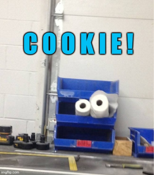 Cookie Monster | C O O K I E ! | image tagged in cookie monster,cookies | made w/ Imgflip meme maker