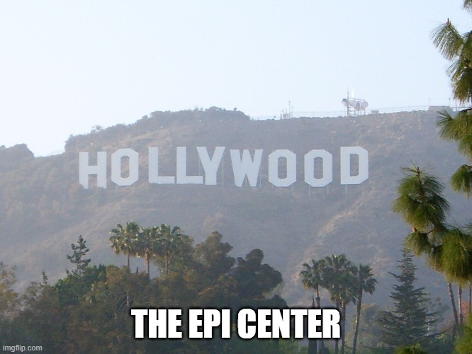 hollywood sign | THE EPI CENTER | image tagged in hollywood sign | made w/ Imgflip meme maker