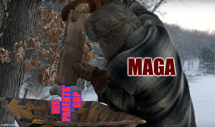 I'm saying MAGA is 11 or 12% this. | MAGA; HIS    
PARENTS'
    GOP | image tagged in memes,maga,fargo wood chipper | made w/ Imgflip meme maker