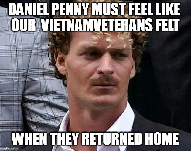 SPAT UPON HERO | DANIEL PENNY MUST FEEL LIKE 
OUR  VIETNAMVETERANS FELT; WHEN THEY RETURNED HOME | image tagged in daniel penny,vietnam,ingratitude,haters | made w/ Imgflip meme maker