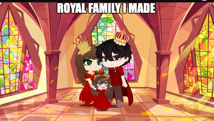 What do you think? | ROYAL FAMILY I MADE | image tagged in red,royal family,gacha club | made w/ Imgflip meme maker