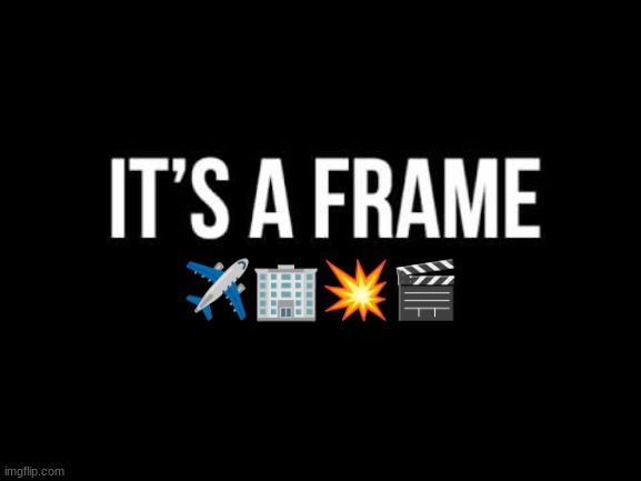 ✈🏢💥🎬 | made w/ Imgflip meme maker