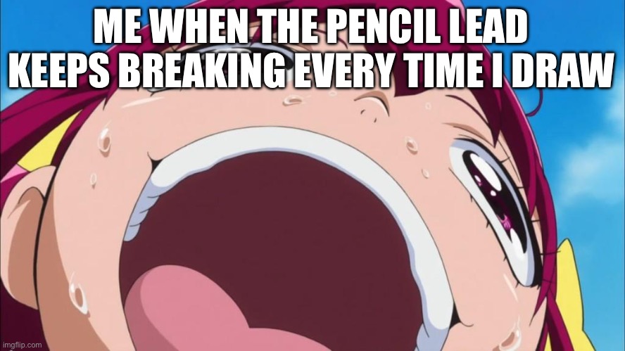 the artist pain is real here ? | ME WHEN THE PENCIL LEAD KEEPS BREAKING EVERY TIME I DRAW | image tagged in miyuki's head meme | made w/ Imgflip meme maker