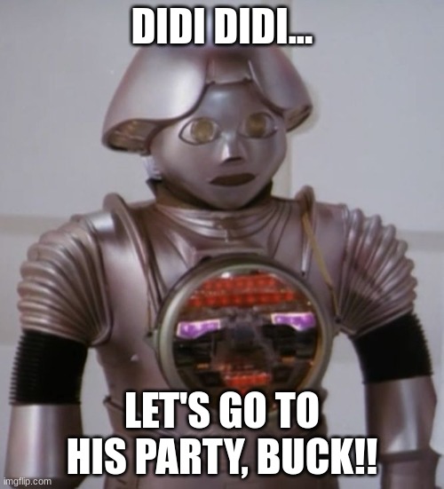 Twiki : let's go to his party,buck!! | DIDI DIDI... LET'S GO TO HIS PARTY, BUCK!! | image tagged in twiki,p diddy,terminator robot t-800 | made w/ Imgflip meme maker