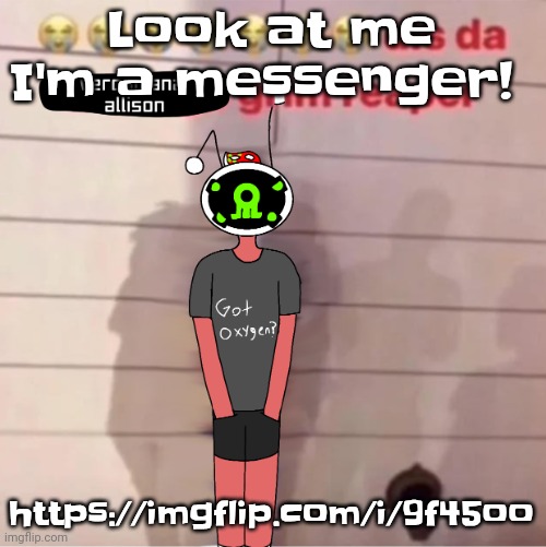 Dis da veronikana allison grim reaper | Look at me I'm a messenger! https://imgflip.com/i/9f45oo | image tagged in dis da veronikana allison grim reaper | made w/ Imgflip meme maker