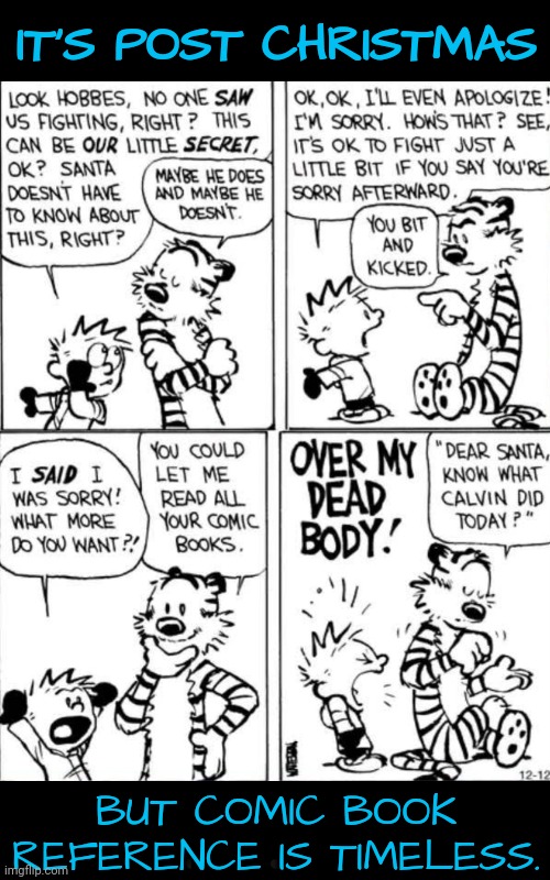 Did You Share Your Comic Books? | IT'S POST CHRISTMAS; BUT COMIC BOOK REFERENCE IS TIMELESS. | image tagged in comics/cartoons,christmas,calvin and hobbes | made w/ Imgflip meme maker