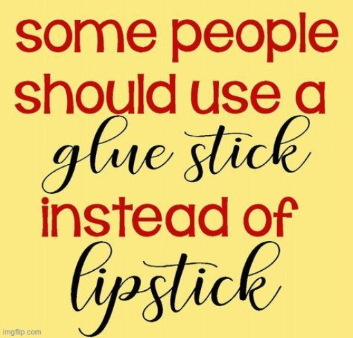 Hmmm | image tagged in women,the more you know,funny,awkward,lipstick,glue | made w/ Imgflip meme maker