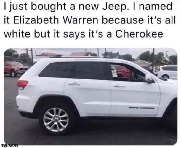 White JEEP | image tagged in pocahontas | made w/ Imgflip meme maker