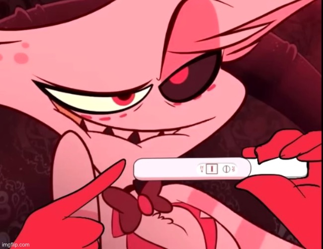 (Mod note: um excuse me what the actual fuck)(another mod note: MILLIE REFERENCE!)
(Yet another mod note:no) | image tagged in hazbin hotel,angel dust,pregnancy test | made w/ Imgflip meme maker