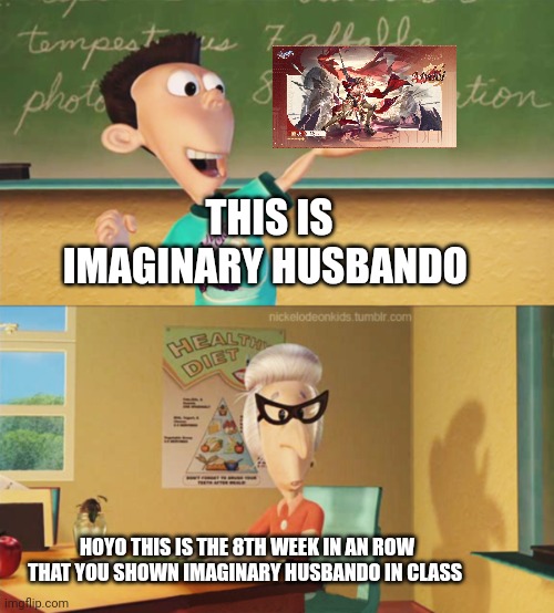This is ultra lord | THIS IS IMAGINARY HUSBANDO; HOYO THIS IS THE 8TH WEEK IN AN ROW THAT YOU SHOWN IMAGINARY HUSBANDO IN CLASS | image tagged in this is ultra lord | made w/ Imgflip meme maker