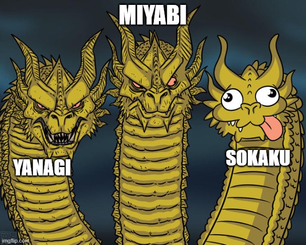 section6 | MIYABI; SOKAKU; YANAGI | image tagged in three-headed dragon | made w/ Imgflip meme maker