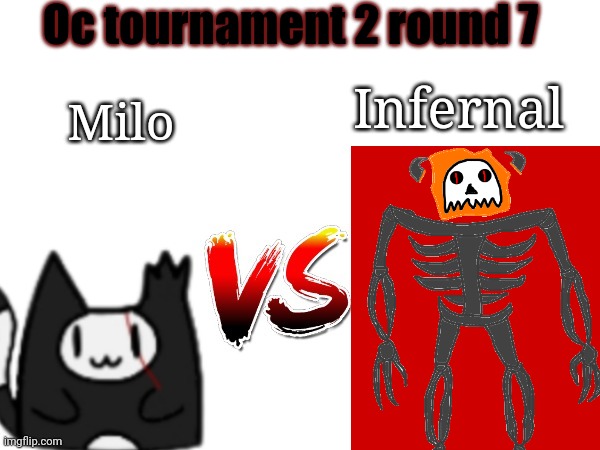 Epic rematch fr | Oc tournament 2 round 7; Milo; Infernal | image tagged in oc tournament frame | made w/ Imgflip meme maker