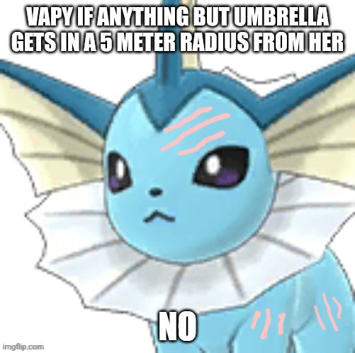 HELP ME UMBRELLA THERES A LVL 2 CATERPIE NEAR ME | image tagged in no,vapy | made w/ Imgflip meme maker