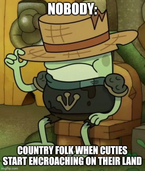 Those city folks be encroaching on our land | NOBODY:; COUNTRY FOLK WHEN CUTIES START ENCROACHING ON THEIR LAND | image tagged in chuck grows tulips,jpfan102504,funny memes,funny,memes,country | made w/ Imgflip meme maker