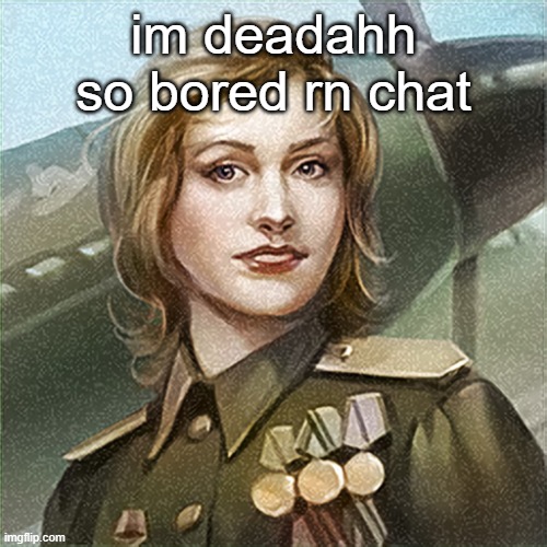 Neko War Thunder icon | im deadahh so bored rn chat | image tagged in neko war thunder icon | made w/ Imgflip meme maker