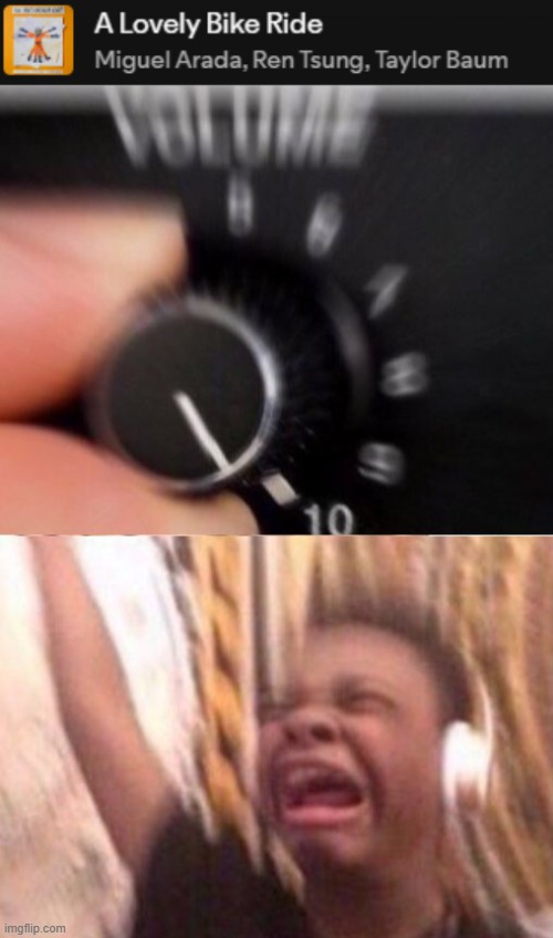 banger song lol | image tagged in turn up the volume,banger | made w/ Imgflip meme maker