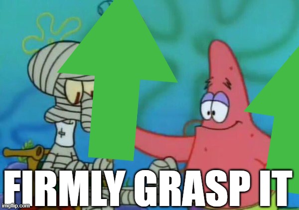 Take it! | FIRMLY GRASP IT | image tagged in firmly grasp it | made w/ Imgflip meme maker