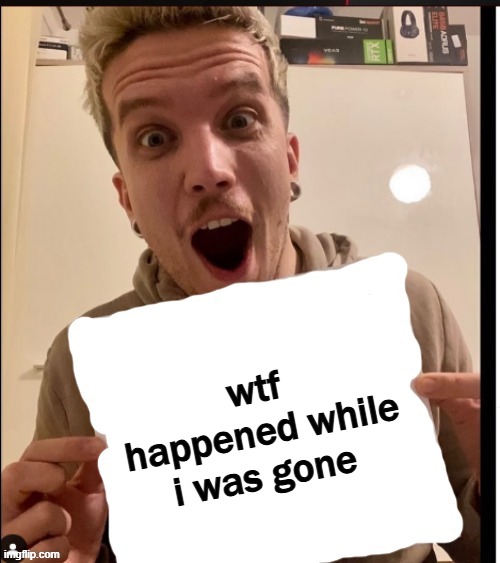 whats going on with shitmids | wtf happened while i was gone | image tagged in marko holding up a sheet of paper | made w/ Imgflip meme maker