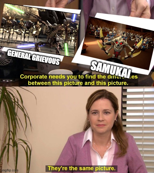 I found general grievous in Ninjago ? | GENERAL GRIEVOUS; SAMUKAI | image tagged in they are the same picture,general grievous,samukai,ninjago | made w/ Imgflip meme maker