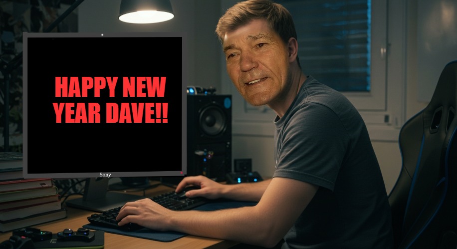 kewlew at work | HAPPY NEW YEAR DAVE!! | image tagged in kewlew at work | made w/ Imgflip meme maker