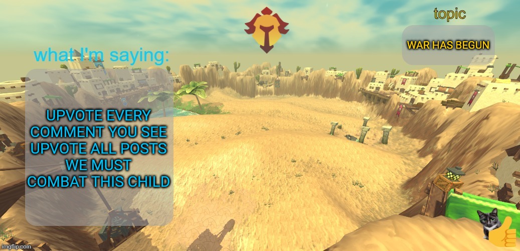 protect each other | WAR HAS BEGUN; UPVOTE EVERY COMMENT YOU SEE
UPVOTE ALL POSTS
WE MUST COMBAT THIS CHILD | image tagged in aether temp | made w/ Imgflip meme maker