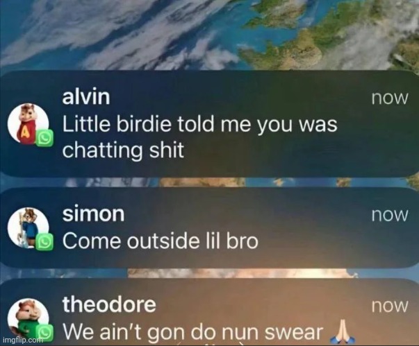 Little Birdie told me you was chatting shit | image tagged in little birdie told me you was chatting shit | made w/ Imgflip meme maker