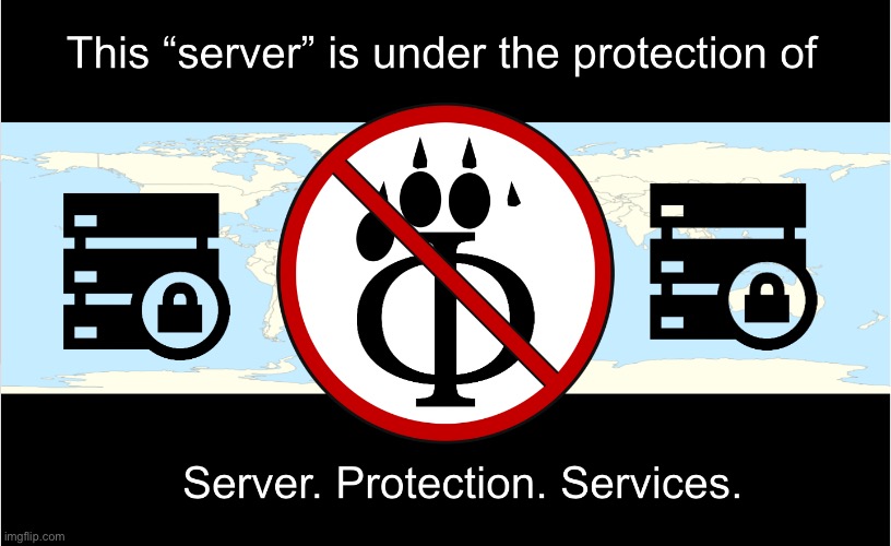 We are safe from furries | image tagged in this server is under the protection of s p s | made w/ Imgflip meme maker