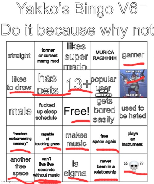 :p | NOT ON HERE BUT YAH | image tagged in yakko s bingo v6 | made w/ Imgflip meme maker